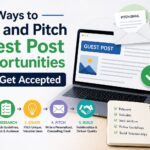 Ways to Find and Pitch Guest Post Opportunities That Get Accepted - Dtechunt